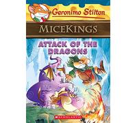 Geronimo Micekings 1. Attack Of The Dragons: Volume 1 (Geronimo Stilton Micekings, 1)