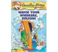 Geronimo Stilton 17: Watch Your Whiskers Stilton