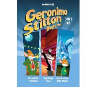 Geronimo Stilton Reporter 3-in-1 Vol. 6 (Geronimo Stilton Reporter Graphic Novels)