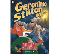 Geronimo Stilton Reporter #4 “The Mummy with No Name” HC: The Mummy with No Name