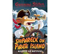 Geronimo Stilton: Shipwreck on Pirate Island (Geronimo Stilton - Series 3)