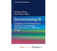 Gerontechnology III: Contributions to the Third International Workshop on Gerontechnology, IWoG 2020, October 5-6, 2020, Évora, Portugal