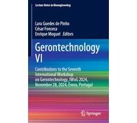 Gerontechnology VI: Contributions to the Seventh International Workshop on Gerontechnology, IWoG 2024, November 28, 2024, Évora, Portugal (Lecture Notes in Bioengineering)