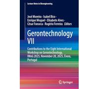 Gerontechnology VII: Contributions to the Eight International Workshop on Gerontechnology, IWoG 2025, November 28, 2025, Évora, Portugal (Lecture Notes in Bioengineering)