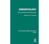 Gerontology: Social and Behavioural Perspectives (Routledge Library Editions: Aging)
