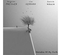 Gerrard & Wania & Preisner - Zbigniew Presiner: Melodies of my Youth