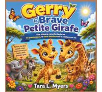 Gerry, la courageuse petite girafe: Une histoire touchante sur les premiers pas, le fait de gagner en force et de croire en soi | Livre d'histoires ... du soir (Children's Storybooks in French)