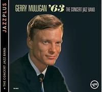 Gerry Mulligan - Jazzplus: The Concert Jazz Band '63 / The Concert Jazz Band