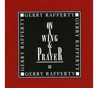 Gerry Rafferty - On A Wing & A Prayer