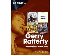 Gerry Rafferty On Track: Every Album, Every Song