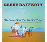 Gerry Rafferty - Who Knows What The Day Will Bring? ~ The Complete Transatlantic Recordings 1969-1971
