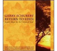 Gerry Schubert - Gerry Schubert Return to Eden - Jewish Music for the Universal Soul (UK