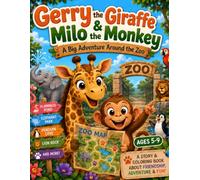 Gerry the Giraffe & Milo the Monkey: A Big Adventure Around the Zoo