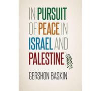 Gershon Baskin In Pursuit of Peace in Israel and Palestine (Tapa dura)
