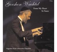 Gershon Wachtel - from My Heart to Yours-Songs of The Lubavitcher CH