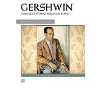 Gershwin: Complete Works for Solo Piano (Alfred's Masterwork Editions)