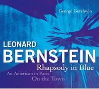 Gershwin, George/Leonard Bernstein - Rhapsody In Blue - An American In Paris - On The Town