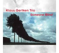 Gertken Trio, Klaus - Someone Blind