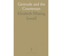 Gertrude and the Courtenays: A Victorian tale of duty, quiet courage, and the struggle between charity and prudence