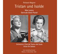 Gertrude Grob-Prandl - Coro e Orchestra del Teatro alla Scala - Tristan und Isolde