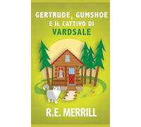 Gertrude, Gumshoe e il cattivo di VardSale (Gertrude, Gumshoe - Misteri cozy)