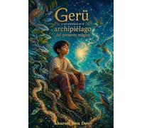 Gerü: y sus aventuras en el archipiélago del presente mágico