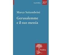 Gerusalemme e il suo Messia. Teologia e poesia in Isaia profeta (Studi biblici)