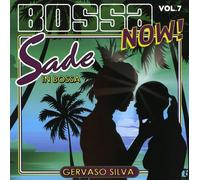 Gervaso Silva - Bossa Now! Vol.7-Sade in Bossa