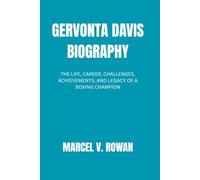 GERVONTA DAVIS BIOGRAPHY: The Life, Career, Challenges, Achievements, And Legacy Of A Boxing Champion