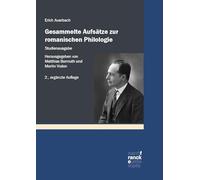Gesammelte Aufsätze zur romanischen Philologie - Studienausgabe: Herausgegeben und ergänzt um Aufsätze, Primärbibliographie und Nachwort von Matthias Bormuth und Martin Vialon