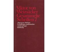 Gesammelte Schriften in zehn Bänden: 7: Allgemeine Medizin - Grundfragen medizinischer Anthropologie