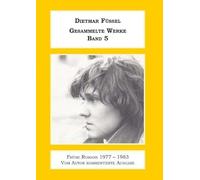 Gesammelte Werke Band 5: Frühe Romane (1977 - 1983)