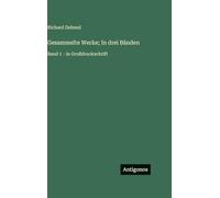 Gesammelte Werke; In drei Bänden: Band 1 - in Großdruckschrift