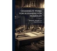 Gesammelte werke von Alexander von Humboldt