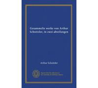 Gesammelte werke von Arthur Schnitzler, in zwei abteilungen (v.1:3)