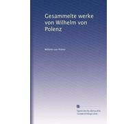 Gesammelte werke von Wilhelm von Polenz