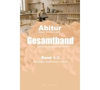 Gesamtband: Zellbiologie, Stoffwechsel und Genetik für Oberstufe, Klausuren und Abitur (Laubscher Oberstufenwissen - Biologie)