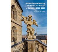 Gesamtinstandsetzung der Kirche St. Michael in Bamberg: Im Schutz des Engels – Deutscher Kunstverlag