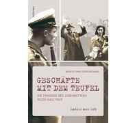 Geschäfte mit dem Teufel: Die Tragödie des Judenretters Rezsö Kasztner. Bericht eines Überlebenden / A Survivor's Tale: Rezso Kasztner's Daring Rescue ... Kasztner's Daring Rescue of Hungarian Jews