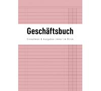 Geschäftsbuch - Einnahmen und Ausgaben immer im Blick: Spaltenbuch für Schatzmeister, Vereine und Selbständige, A4, rosa, 2 Spalten