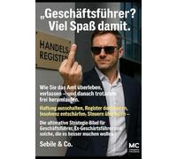 „Geschäftsführer? Viel Spaß damit.: Wie Sie das Amt überleben, verlassen - und danach trotzdem frei herumlaufen.“