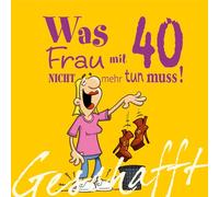 Geschafft! Was Frau mit 40 nicht mehr tun muss!