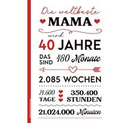 Geschenk Mama 40 Geburtstag: Notizbuch 40. Geburtstag Geschenkidee für Mutter zum Vierzigsten A5 Notizheft liniert schönes Buch für Notizen Gedanken und Erinnerungen für beste Mami zum 40th Geb