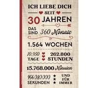Geschenk zum 30. Jahrestag: ICH LIEBE DICH SEIT 30 JAHREN Notizbuch A5 liniert schön als Buch für Notizen und Erinnerungen Geschenk zum 30. Hochzeitstag Jubiläum nach 30 Jahren Ehe oder Kennlerntag