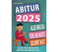 Geschenk zum Abitur - Alles was du zum Abi nicht gelernt hast - Geschenke Abi für Jungen und Mädchen