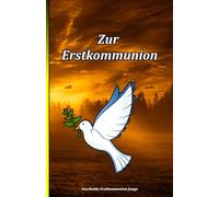 Geschenke Erstkommunion Junge: Das Geschenkbuch mit schönen Bildern und inspirierenden Zitaten zur zeitlosen Erinnerung an einen Meilenstein des Glaubensweges.