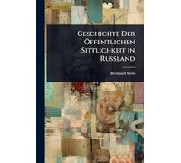 Geschichte Der Ã-ffentlichen Sittlichkeit in Russland