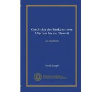 Geschichte der Baukunst vom Altertum bis zur Neuzeit: ein Handbuch