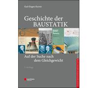 Geschichte der Baustatik: Auf der Suche nach dem Gleichgewicht (Edition Bautechnikgeschichte / Construction History)