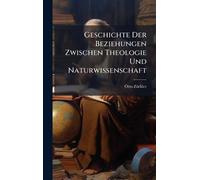 Geschichte Der Beziehungen Zwischen Theologie Und Naturwissenschaft